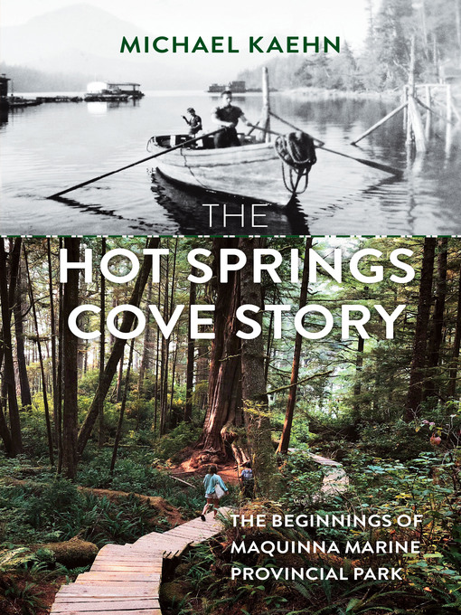 Title details for The Hot Springs Cove Story by Michael Kaehn - Available